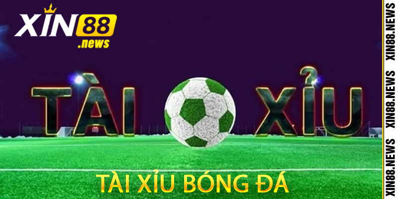 Tài Xỉu Bóng Đá